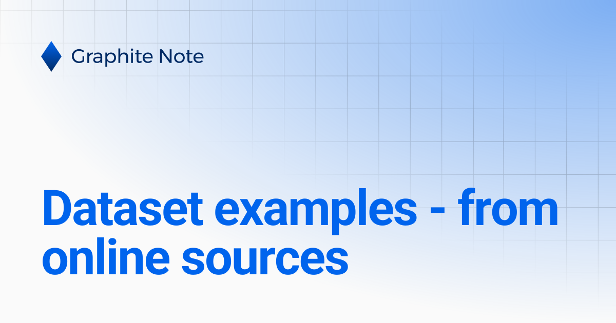 Dataset examples - from online sources | Graphite Note Documentation